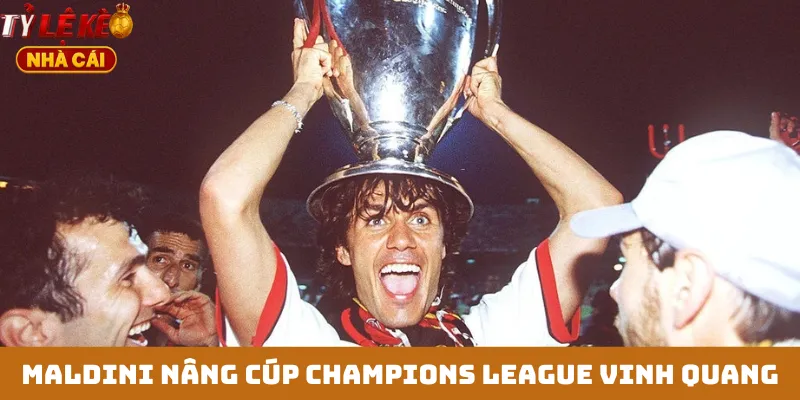 Maldini nâng cúp Champions League vinh quang