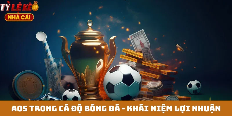 AOS trong cá độ bóng đá