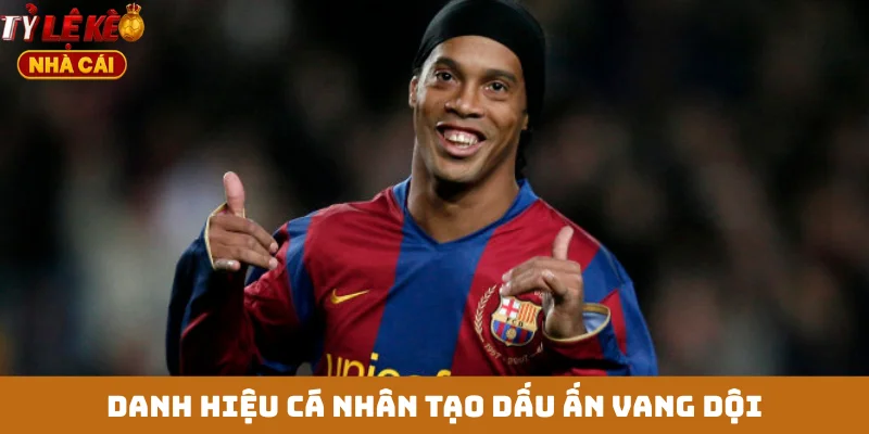 Danh hiệu cá nhân tạo dấu ấn vang dội