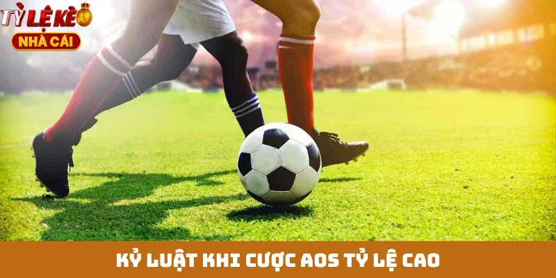 Kỷ luật khi cược AOS tỷ lệ cao