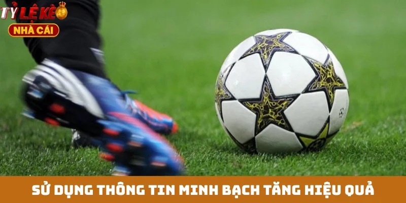 Sử dụng thông tin minh bạch tăng hiệu quả