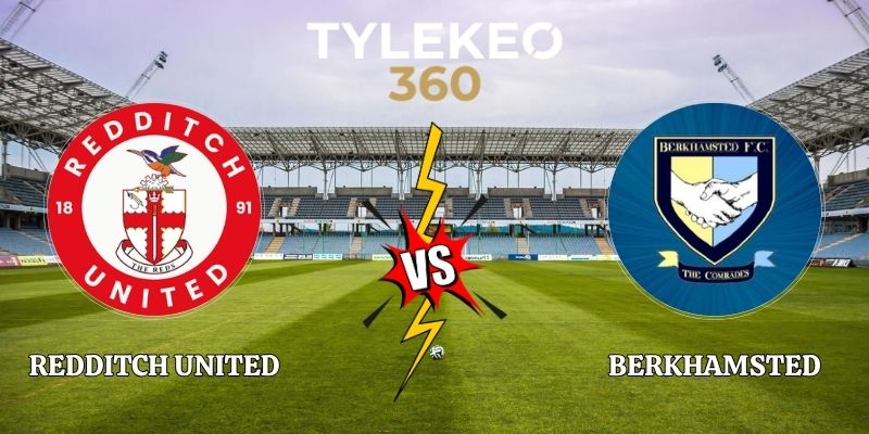 Soi Kèo Redditch United vs Berkhamsted 21h00 03/10 FA Cup