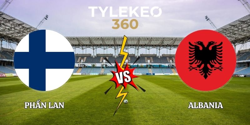 Nhận Định Phần Lan vs Albania 20h00 03/10 UEFA Nations League