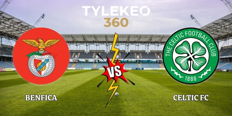 Nhận Định Benfica vs Celtic FC 02h00 16/10/2026 - Cúp C2
