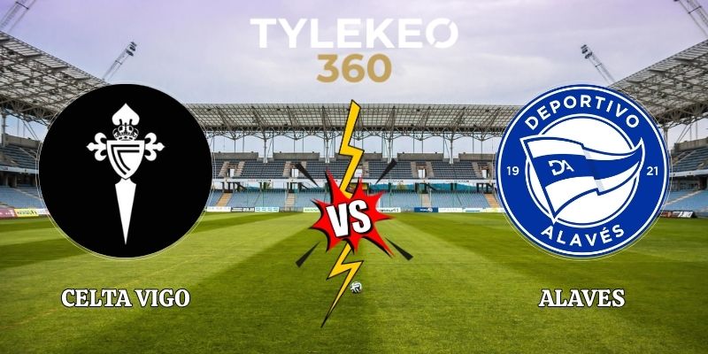 Soi Kèo Celta Vigo vs Alaves Lúc 21h15 Ngày 18/10 La Liga