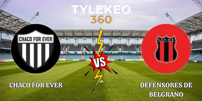 Nhận Định Chaco For Ever Vs Defensores De Belgrano 03h00 05/10