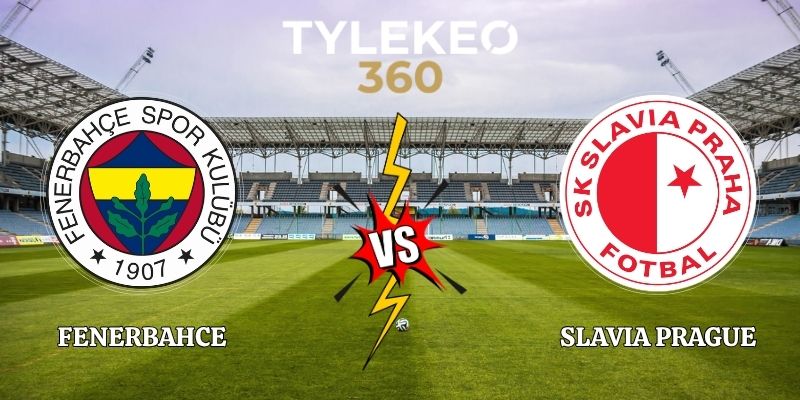 Soi Kèo Fenerbahce vs Slavia Prague 23h45 20/10 Cúp C1