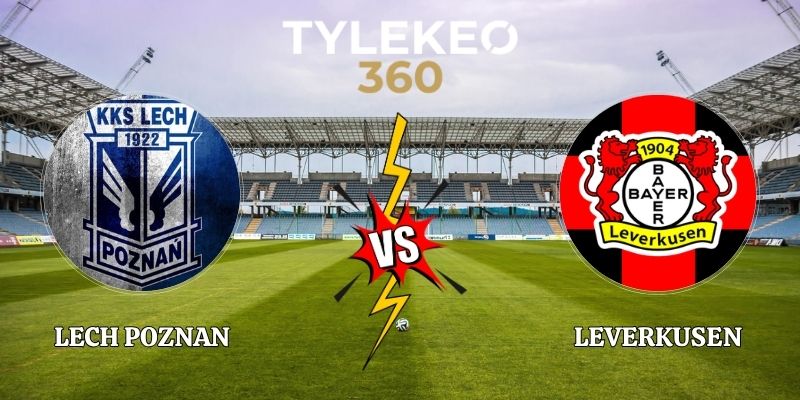 Nhận Định Lech Poznan vs Leverkusen 23h45 15/10 Cúp C2
