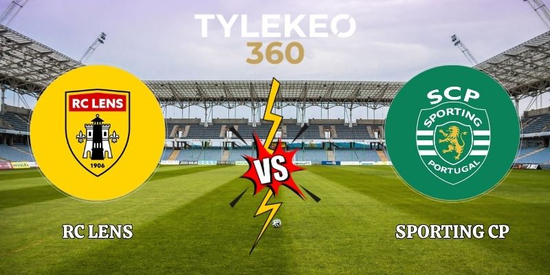 Nhận Định RC Lens vs Sporting CP 23h45 Ngày 13/10 Cúp C1