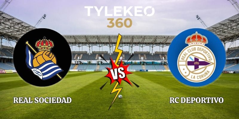 Soi Kèo Real Sociedad vs RC Deportivo 21h15 11/10 La Liga